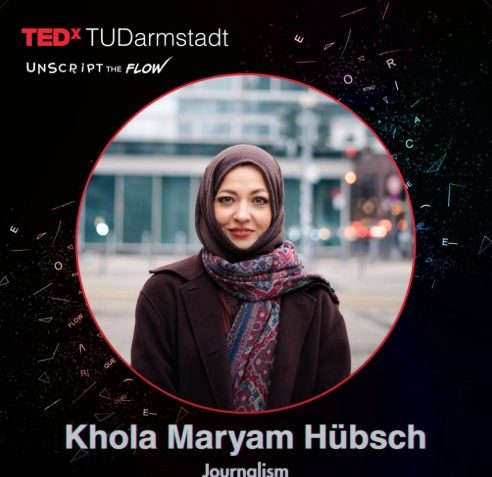 Khola Maryam Hübsch, Journalism – Speakerin bei TEDxTUDarmstadt „Unscript The Flow“ 2026